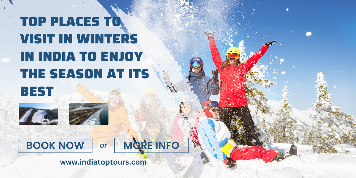 Top Places to Visit in Winters in India to Enjoy the Season