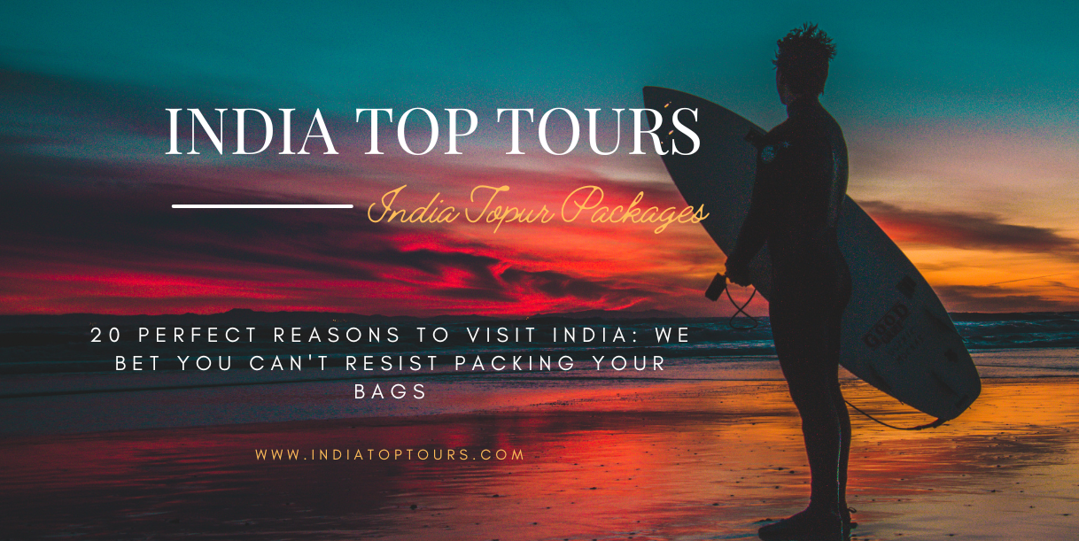 20 Perfect Reasons To Visit India: We Bet You Can’t Resist Packing Your Bags