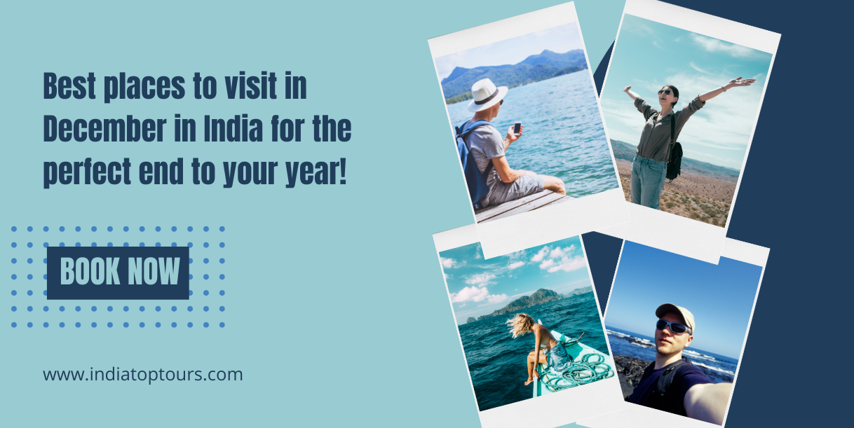 Best places to visit in December in India for the perfect end to your year!