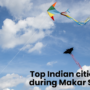 Top Indian cities to visit during Makar Sankranti 2023